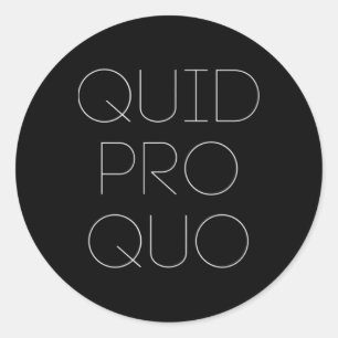 Pegatina Redonda Quid Pro Quo