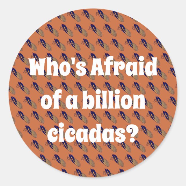 Pegatina Redonda ¿Quién le teme a un billón de cigarras? (Anverso)