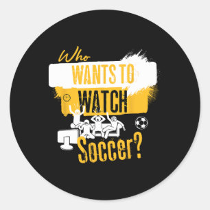 Pegatina Redonda ¿Quién quiere ver fútbol divertido diseño de fanát
