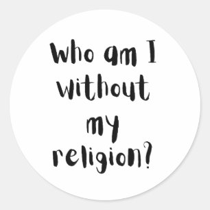 Pegatina Redonda Quién Soy Sin Mi Religión Diseño De Fe