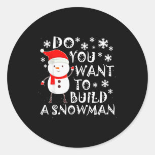 Pegatina Redonda ¿Quieres Construir Un Muñeco De Nieve Dulce Muñeco