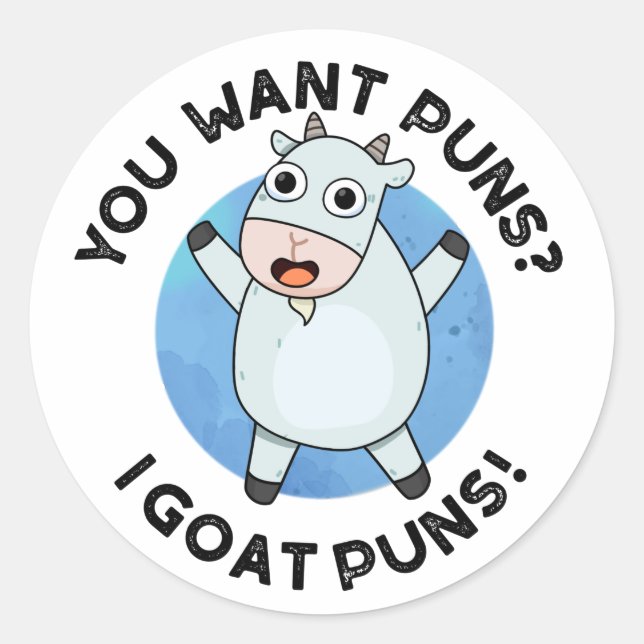 Pegatina Redonda Quieres Puns I Goat Puns Gracioso Animal Pun (Anverso)