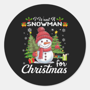 Pegatina Redonda Quiero Un Hombre De Nieve Para Los Navidades Con R