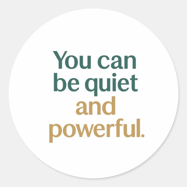 Pegatina Redonda 	Quiet Strength and Power (Anverso)