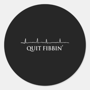 Pegatina Redonda Quit Fibbin' Curiosa Cardiología Cardiaca