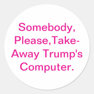 Pegatina Redonda Quitarle la computadora a Trump Hankamer Artjunkha