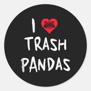 Pegatina Redonda Raccoon I Love Trash Pandas