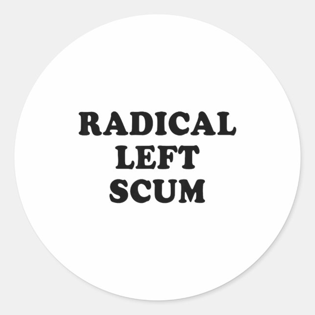 Pegatina Redonda Radical Left S Funny Sarcastic Quote  (Anverso)