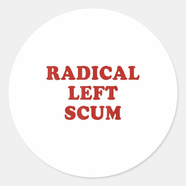 Pegatina Redonda Radical Left S Funny Sarcastic Quote  (Anverso)