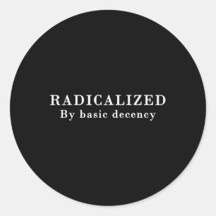 Pegatina Redonda Radicalizado por la demo social sarcástica de la d