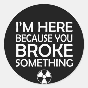 Pegatina Redonda Radiología porque usted rompió algo