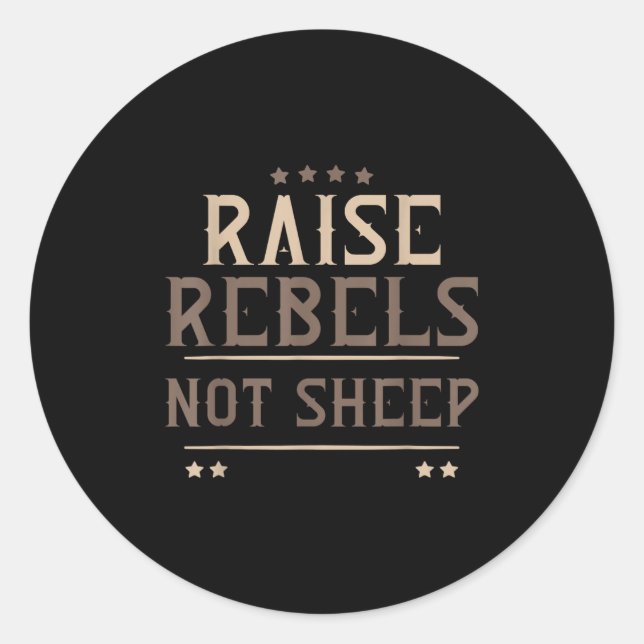 Pegatina Redonda Raise Rebels Not Sheep Independent Motivation -  (Anverso)