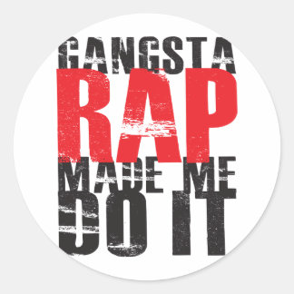 Pegatina Redonda Rap De Gangsta Me Hizo Hacerlo - Negro
