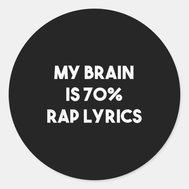 Pegatina Redonda Rap Music Gift Funny Rapper Joke Brain Is 70% Rap  (Anverso)
