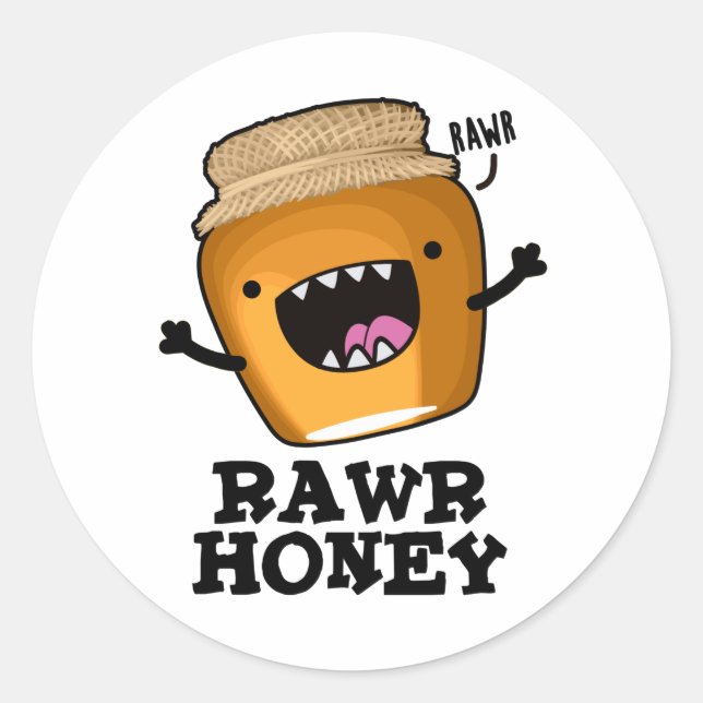 Pegatina Redonda Rawr Honey Funny Raw Honey Pun (Anverso)