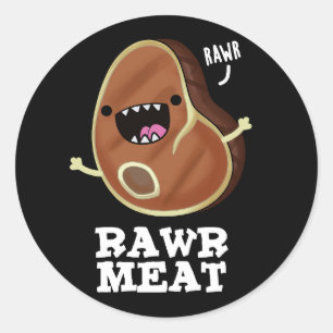 Pegatina Redonda Rawr Meat Funny Raw Meat Pun Dark BG
