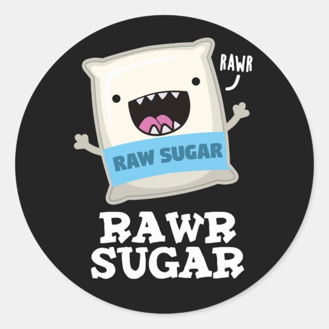 Pegatina Redonda Rawr Sugar Funny Food Pun Dark BG (Anverso)