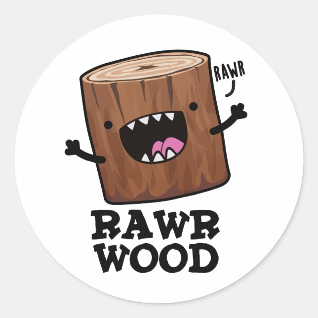 Pegatina Redonda Rawr Wood Funny Nature Pun (Anverso)