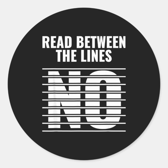 Pegatina Redonda Read Between The Lines - No _ Funny Dark Sarcastic (Anverso)