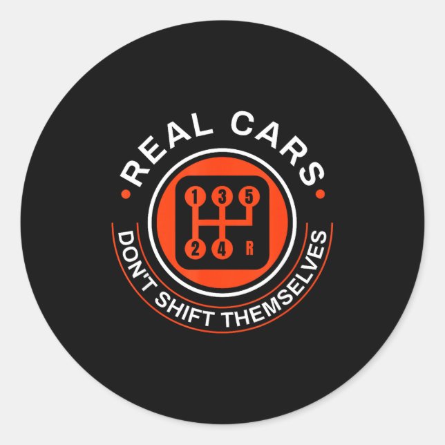 Pegatina Redonda Real Don't Shift Themselves - Manual Transmission  (Anverso)