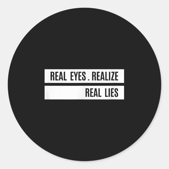 Pegatina Redonda Real Eyes Realize Real Lies Saying  (Anverso)