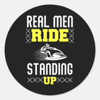 Pegatina Redonda Real Man Ride Standing Up - Jet Ski
