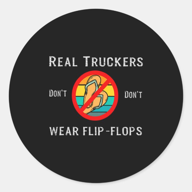 Pegatina Redonda Real Truckers Dont Dont Wear Flip Flops  (Anverso)