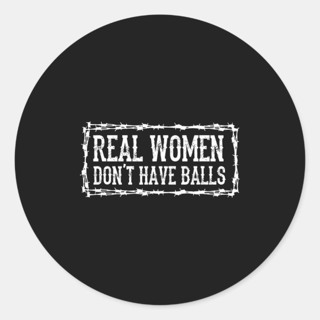 Pegatina Redonda Real Women Dont Have  (Anverso)