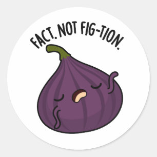 Pegatina Redonda Realidad No Fig Funny Fig Pun