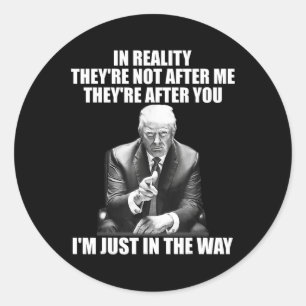 Pegatina Redonda Realidad: No me persiguen después de tu Trum