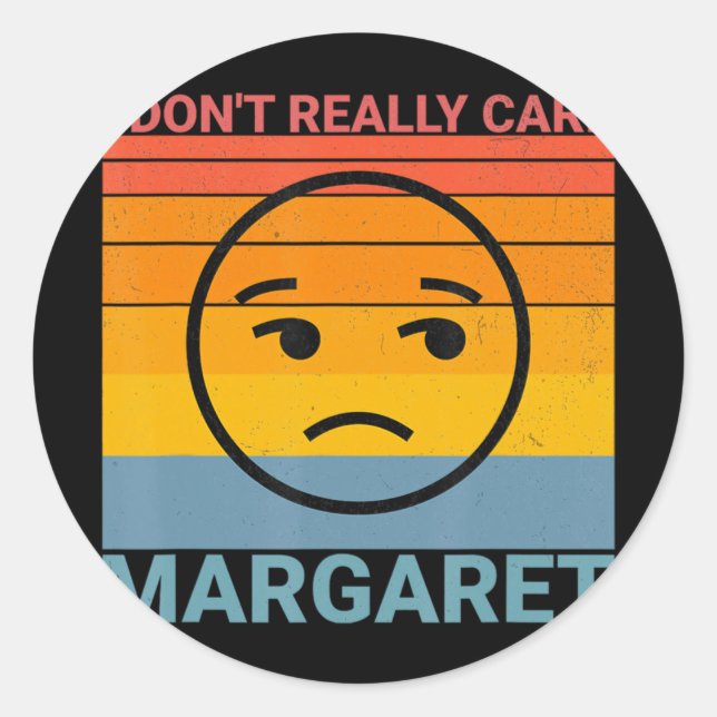 Pegatina Redonda Realmente no me importa Margaret Funny Meme (Anverso)