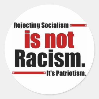 Pegatina Redonda Rechazar el socialismo no es racismo...