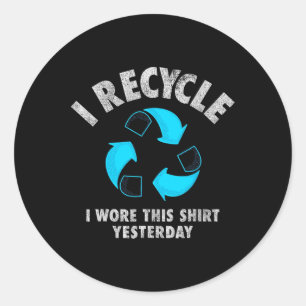 Pegatina Redonda Reciclo Que Usé Esta Camisa Ayer Día De La Tierra