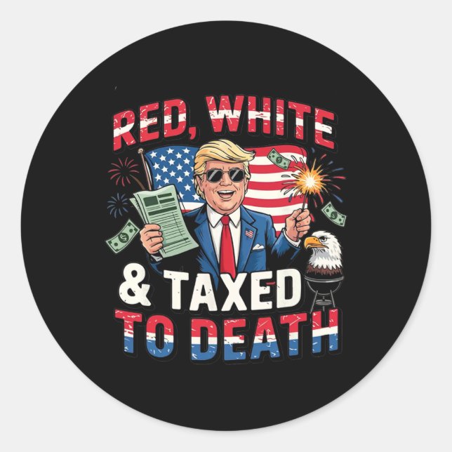 Pegatina Redonda Red White And Taxed To Death  (Anverso)