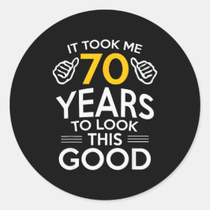 Pegatina Redonda Regalo Cumpleaños 70 Me Hizo Sentir 70 Años Viejo