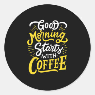 Pegatina Redonda Regalo de cumpleaños Buenos días Comenzar con café