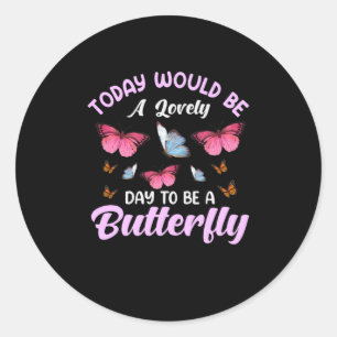 Pegatina Redonda Regalo de mariposa   Un Día Agradable Para Ser Mar