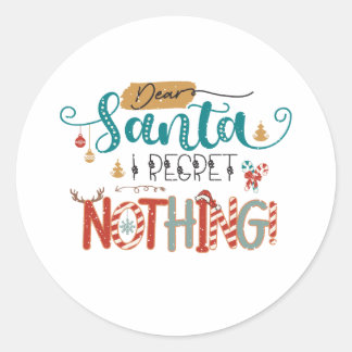 Pegatina Redonda Regalo de Navidad Querido Santa I, no lamenta nada