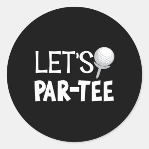 Pegatina Redonda Regalos de golf divertidos Let's Par Tee para adul