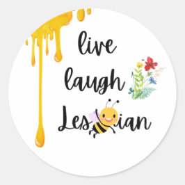 Pegatina Redonda ¡Reina Abeja! Vive, ríe, lesbiana