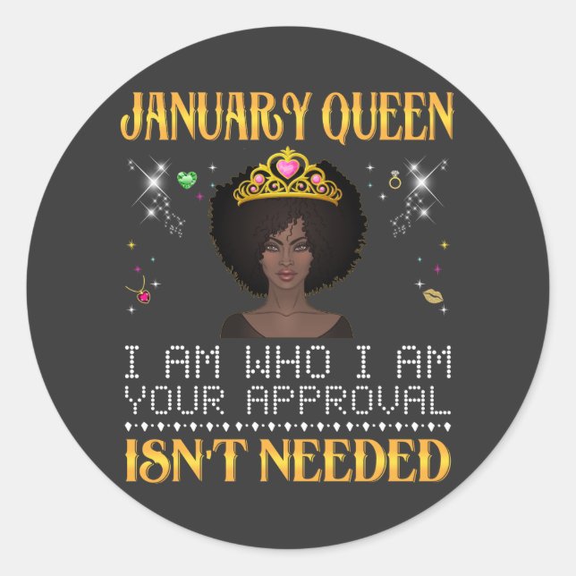 Pegatina Redonda reina de enero soy quien soy tu aprobación no es n (Anverso)