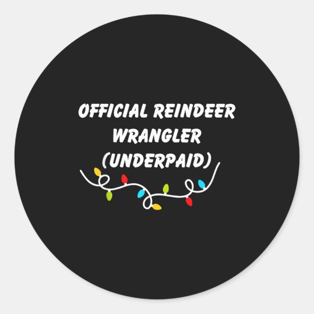 Pegatina Redonda Reindeer Wrangler Underpaid Funny Christmas Gen Z  (Anverso)