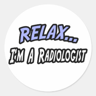 Pegatina Redonda Relájate, soy radiólogo