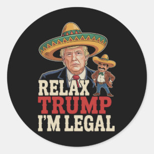 Pegatina Redonda Relájate, Trump, soy gracioso por la ley Cinco De