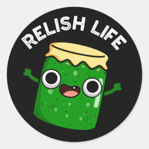 Pegatina Redonda Relish Life Funny Food Pun Dark BG