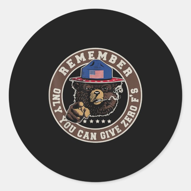 Pegatina Redonda Remember Only You Can Give Zero F's  (Anverso)