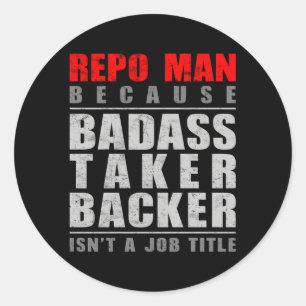 Pegatina Redonda Repo Porque Badass Taker Backer No Es Un Título De