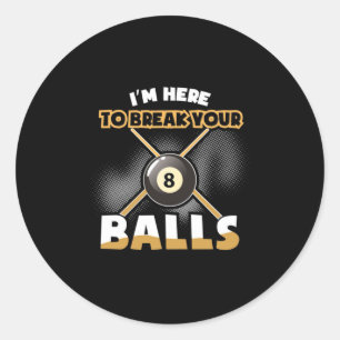 Pegatina Redonda Reproductor de Billiards Estoy Aquí Para Romper
