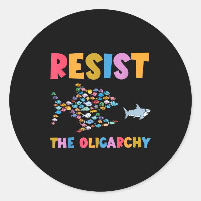 Pegatina Redonda Resist The Oligarchy Funny Fish Anti Trump  (Anverso)