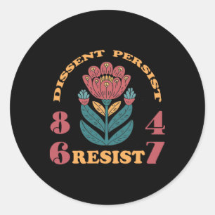 Pegatina Redonda Resistir 8647 Disentir Persistir Anti Trump Floral